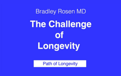 Brad Rosen MD-The Challenge of Longevity