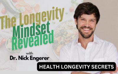 The Longevity Mindset with Dr. Nick Engerer