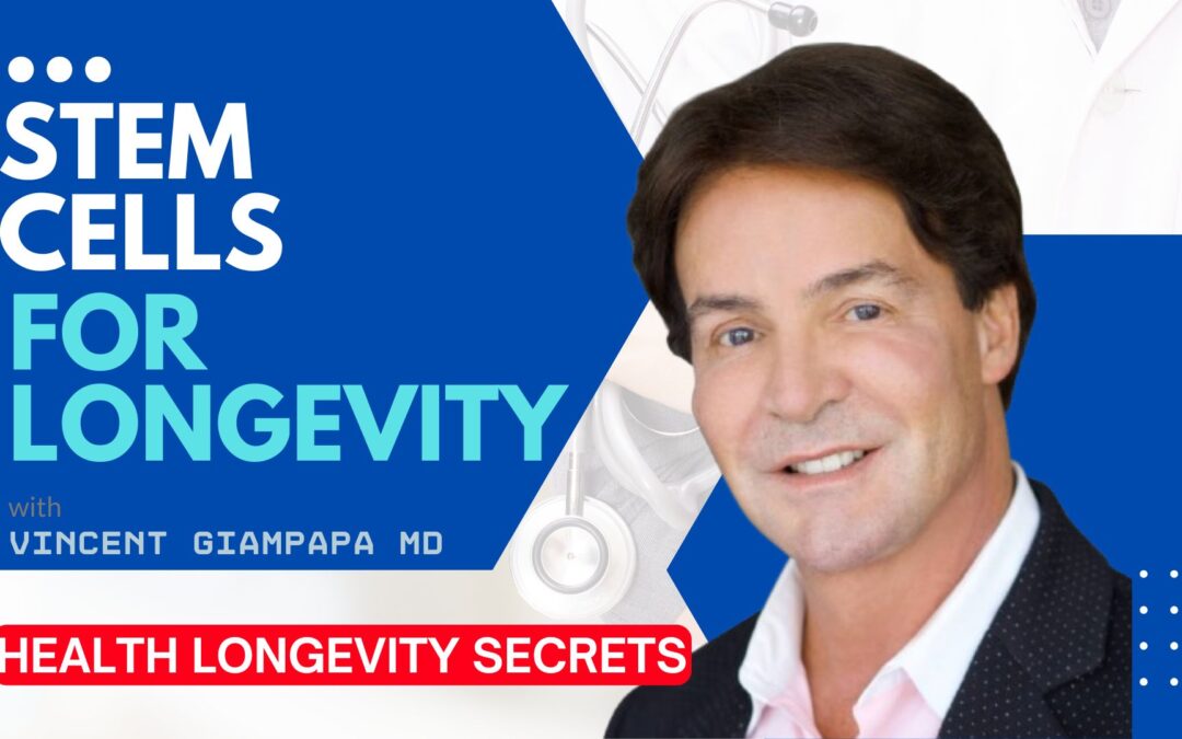Stem Cells For Longevity with Dr Vincent Giampapa
