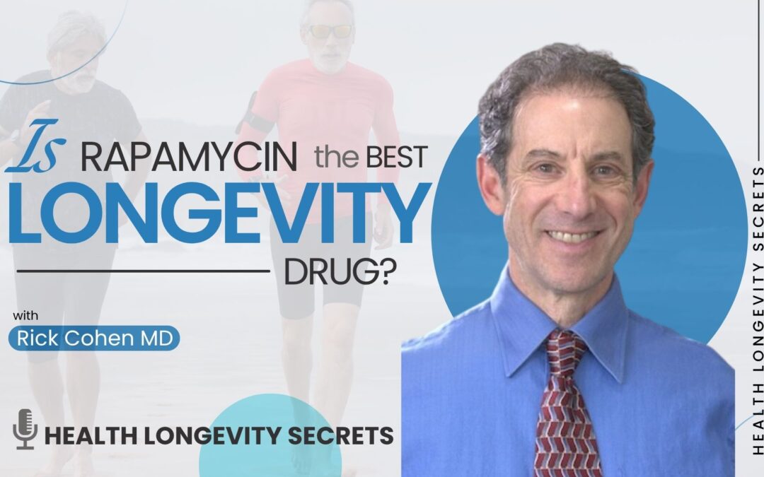 Is Rapamycin the Best Longevity Drug? with Dr Rick Cohen
