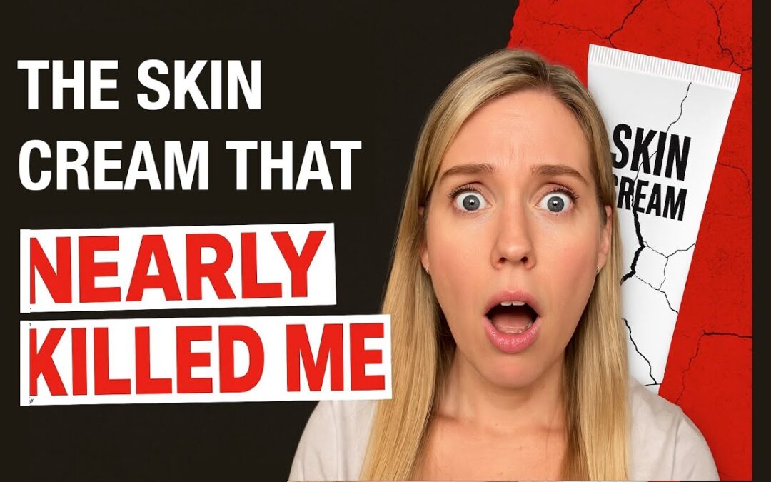 The Skin Creme That Nearly Killed Me
