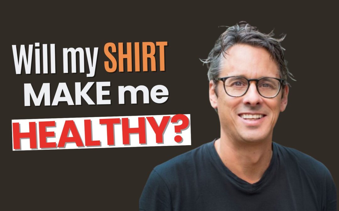 Will My Shirt Make Me Healthy?