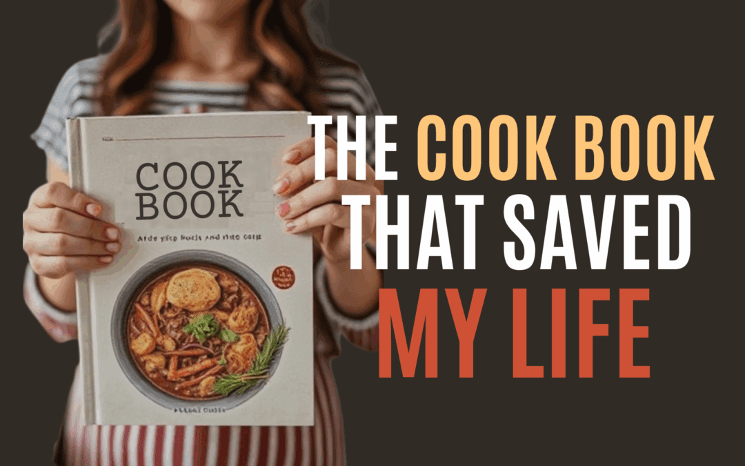 The Cookbook That Saved My Life