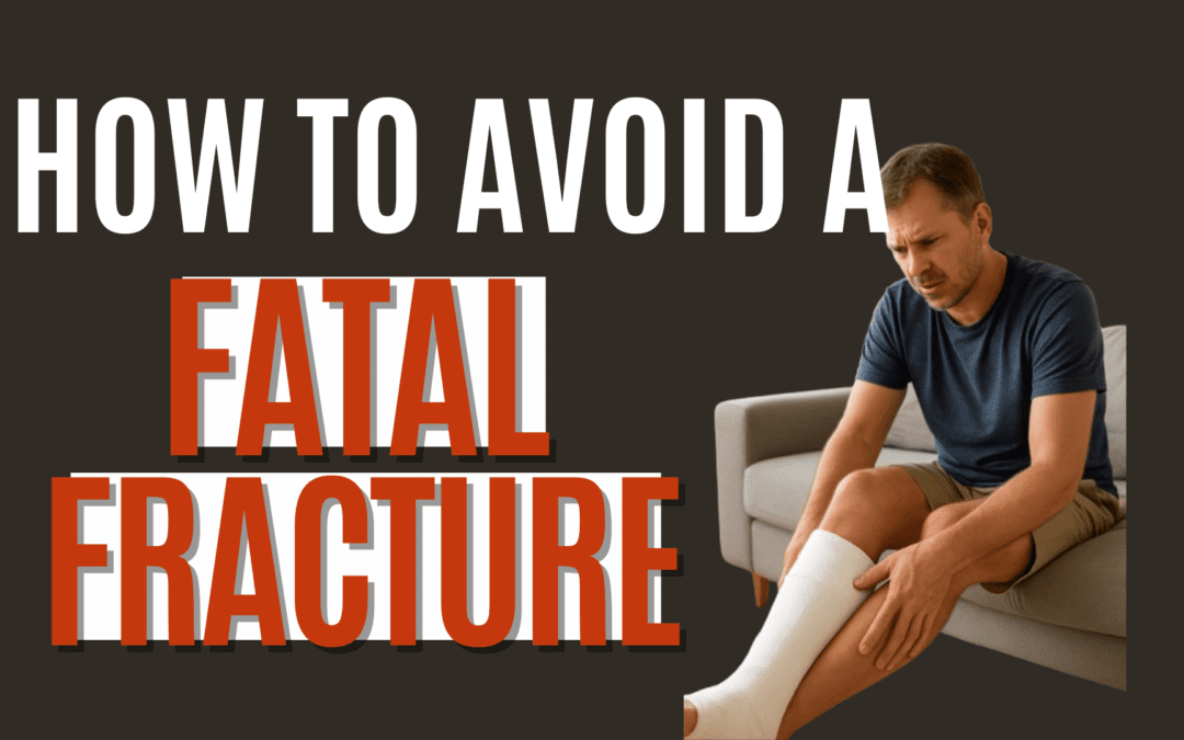 How to Avoid a Fatal Fracture